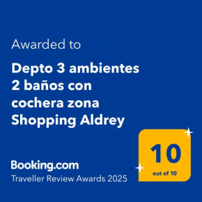 Depto 3 ambientes 2 baños con cochera zona Shopping Aldrey